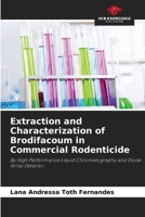 Extraction and Characterization of Brodifacoum in Commercial Rodenticide 6207194551 Book Cover