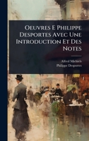 Oeuvres E Philippe Desportes Avec Une Introduction Et Des Notes 1023743019 Book Cover