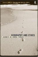 Geography and Ethics: Journeys in a Moral Terrain 0415189691 Book Cover