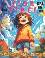 Kids Time!: Dia das crianças com diversão e criatividade (Portuguese Edition) B0CJHCS6F9 Book Cover