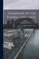 Grammar of the Kamba Language: Eastern Equatorial Africa 101603976X Book Cover