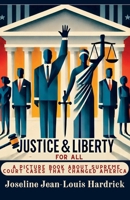 Justice and Liberty for All a Picture Book about Supreme Court Cases That Changed America 1958912476 Book Cover