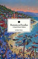 Boomers In Paradise: Living In Puerto Vallarta 1439206864 Book Cover