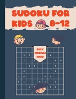 Sudoku for kids 8-12: Sudoku coloring book for kids to improve logical thinking Includes Instructions and Solutions 9x9 B08C94KWQL Book Cover