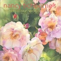 Nancy Tichborne's Watercolour World: The Creative Process Explored 0959788085 Book Cover