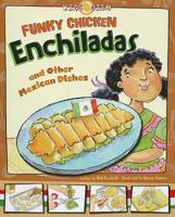 Funky Chicken Enchiladas: And Other Mexican Dishes (Kids Dish) 1404851895 Book Cover