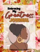 Embracing My Greatness Journal 1794814086 Book Cover