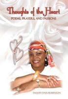 Thoughts of the Heart: Poems, Prayers and Passions 1479751073 Book Cover