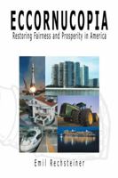 Eccornucopia: Restoring Fairness and Prosperity in America 1493182412 Book Cover