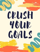 Crush Your Goals: 47 Week Workout&Diet Journal For Women | Color Motivational Workout/Fitness and/or Nutrition Journal/Planners | 100 Pages | Happy ... | Food & Exercise Journal 2020 | Diet Planner 1660143624 Book Cover