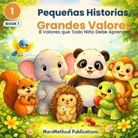 8 Valores que Todo Niño Debe Aprender: Pequeñas Historias, Grandes Valores (Spanish Edition) B0H878RT42 Book Cover