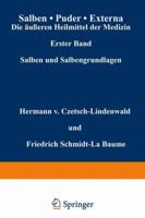 Salben . Puder . Externa. Die Ausseren Heilmittel Der Medizin: Erster Band Salben Und Salbengrundlagen 3642987346 Book Cover