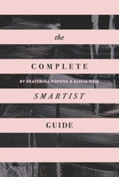 The Complete Smartist Guide: Essential Business and Career Tips for Emerging Artists B08GLMNJWB Book Cover