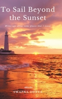 To Sail Beyond the Sunset 9360164801 Book Cover