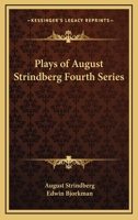 Plays: Fourth Series: The Bridal Crown, the Spook Sonata, the First Warning, Gustavus Vasa 101850222X Book Cover