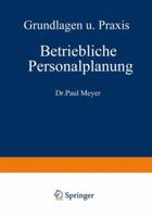 Betriebliche Personalplanung: Grundlagen Und Praxis 3663004473 Book Cover