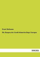 Die Raupen Der Gross-Schmetterlinge Europas 3742890786 Book Cover