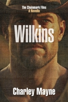 Wilkins (The Chainmark Files) 1067609822 Book Cover