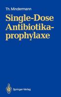 Single-Dose Antibiotikaprophylaxe 3540536582 Book Cover