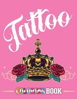 Tattoo Coloring Book: Adult Coloring Book Relaxation, with New Tattoo designs, Skulls, Guns, Roses and more, For Men, women and teens, tatto coloring book for adults B08LNJKZ9C Book Cover