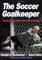 The Soccer Goalkeeper: Techniques/Tactics/Training 0873223977 Book Cover
