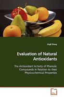 Evaluation of Natural Antioxidants: The Antioxidant Activity of Phenolic Compounds in Relation to their Physicochemical Properties 3639135199 Book Cover