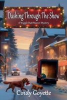 Dashing Through the Show: A Wiggle Butt Manor Mystery B0H5Z83ZT5 Book Cover