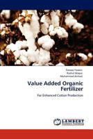 Value Added Organic Fertilizer: For Enhanced Cotton Production 3847335812 Book Cover