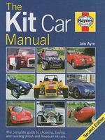 The Kit Car Manual: The complete guide to choosing, buying and building British and American Kit Cars 1844255212 Book Cover