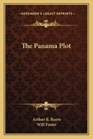 The Panama Plot: Pan-American Adventures of Craig Kennedy, Scientific Detective 1162643951 Book Cover