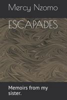 ESCAPADES: Memoirs from my sister. 1719885192 Book Cover