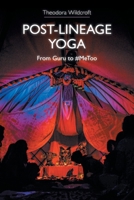 Post-Lineage Yoga : From Guru To #MeToo 1781799407 Book Cover