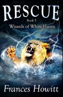 Rescue: Wizards of White Haven B08HTGG61V Book Cover