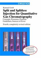 Split and Splitless Injection for Quantitative Gas Chromatography: Concepts, Processes, Practical Guidelines, Sources of Error 3527298797 Book Cover
