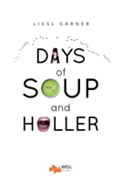 Days of Soup and Holler 1524315737 Book Cover