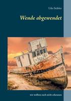 Wende abgewendet: Wir wollten euch nicht erkennen 3740728280 Book Cover