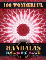100 Wonderful Mandalas Coloring Book: Coloring Book Pages Designed to Inspire Creativity! 100 Different Mandala Images Stress Gorgeous Designs & Tips from One Touch Publishing, Artist of the Notebook  1692677918 Book Cover