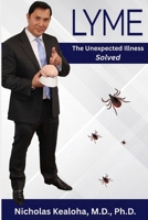 Lyme: The Unexpected Illness - Solved B0FK21TCMF Book Cover