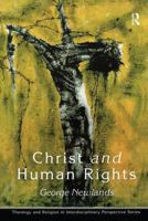 Christ And Human Rights: The Transformative Engagement (Theology and Religion in Interdisciplinary Perspective Series) (Theology and Religion in Interdisciplinary ... in Interdisciplinary Perspective  0754652106 Book Cover