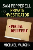 Sam Pepperell Private Investigator: Special Delivery 0692023631 Book Cover
