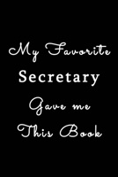 My Favorite Secretary Gave me this Book: Blank Nifty Lined Journal Notebook | For Best Boss Employer | Funny Cool Office Desk Gag Novelty Jokes Sure Laugh Appreciation Christmas Humor Gifts 171318186X Book Cover