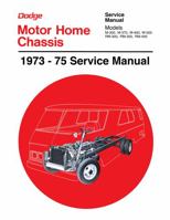 1973 - 1975 Dodge Motor Home Chassis Shop Manual By Detroit Iron 1791411614 Book Cover