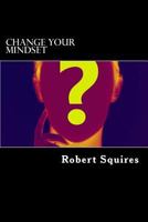 Change Your Mindset: Law of Attraction Works 1539508706 Book Cover
