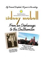 From an Orphanage to the Smithsonian: Sidney Mobell, Honored in The Smithsonian 1726312208 Book Cover