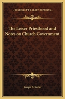 Lesser Priesthood and Notes on Church Government 1015274811 Book Cover