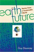 Earthfuture - Stories from a Sustainable World 086571407X Book Cover