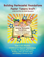 Building Pentecostal Foundations Year 1: 52 Weeks Children's Church Lessons (Building Foundations) 1968693483 Book Cover
