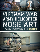 Vietnam War Army Helicopter Nose Art, Vol 2 1781557802 Book Cover