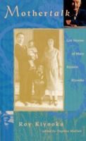 Mothertalk: Life Stories of Mary Kiyoshi Kiyooka 1896300243 Book Cover