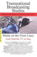 Media on the Front Lines: Satellite TV In Iraq: Transnational Broadcasting Studies Volume 2, Number 1 (Transnational Broadcasting Studies) 9774160150 Book Cover